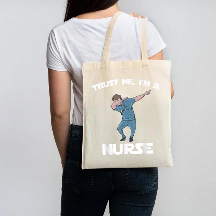 Trust Me I'm Nurse Shirt Dabbing Gift Nursing Graduation Canvas Tote Bag