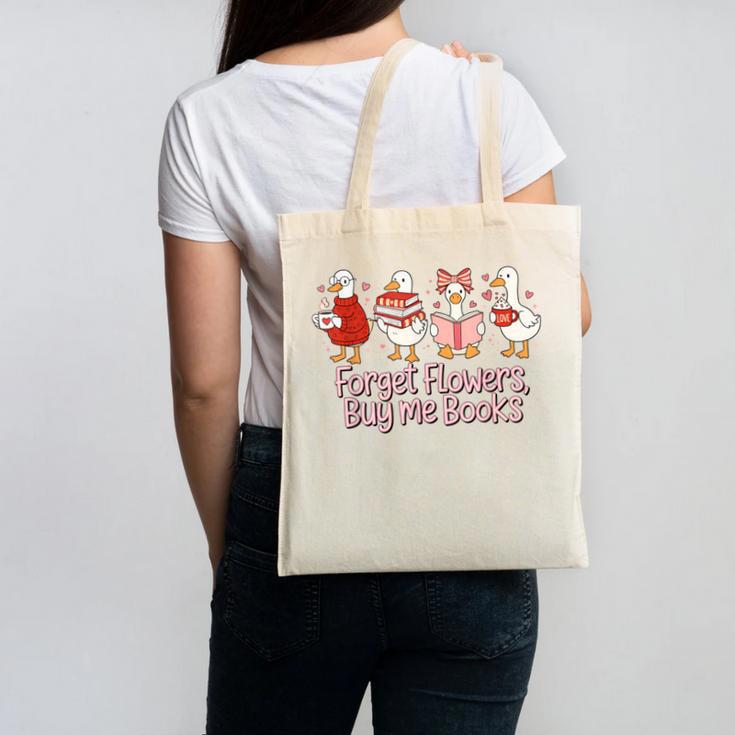 Valentine Cozy Goose Bookish Forget Flowers Buy Me Books Canvas Tote Bag