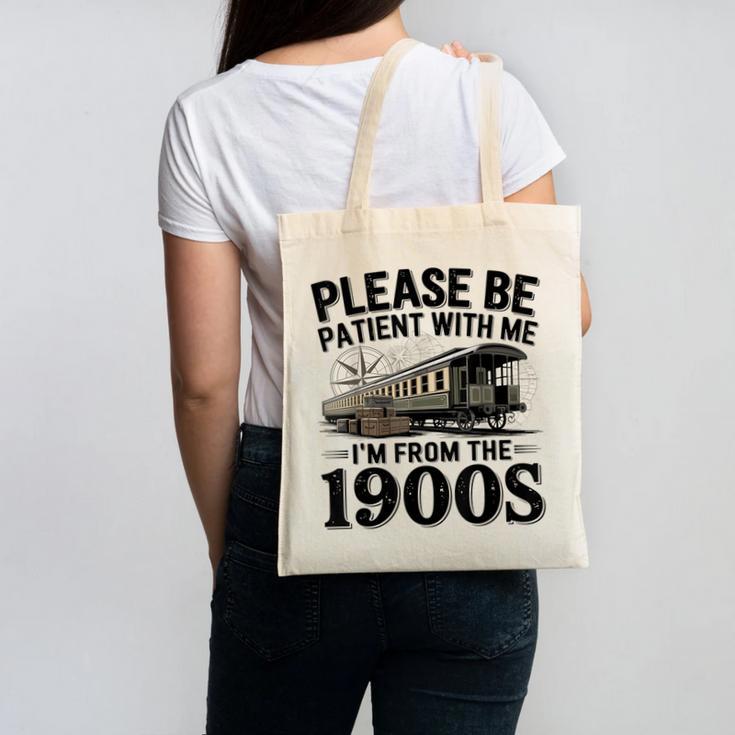 Vintage Be Patient With Me I'm From The 1900s Steam Train Canvas Tote Bag