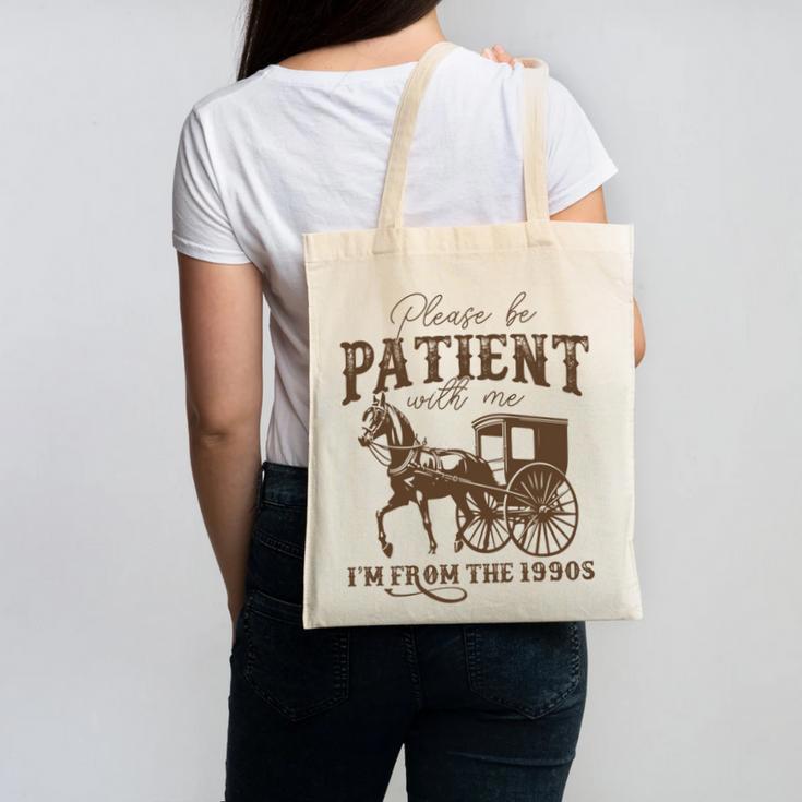 Vintage Please Be Patient With Me I'm From The 1900s On Back Canvas Tote Bag