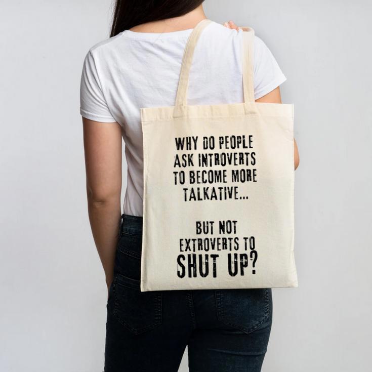 Why Do People Ask Introverts To Become More Talkative Canvas Tote Bag