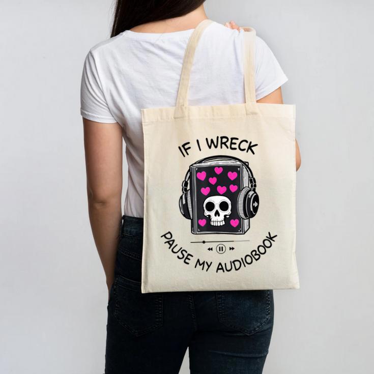 If I Wreck Pause My Audiobook Lover Reader Book-Club Women Canvas Tote Bag