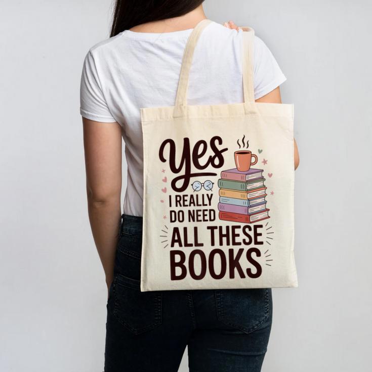 Yes I Really Do Need All These Books Coffee Canvas Tote Bag