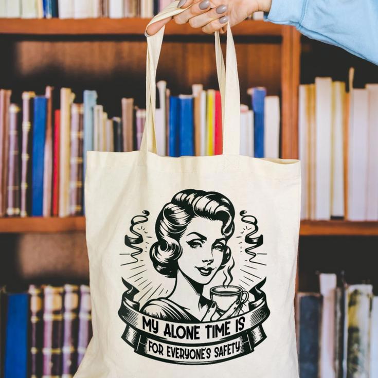 My Alone Time Is For Everyone's Safety Introvert Safety Canvas Tote Bag My Alone Time Is For Everyone's Safety Introvert Safety Canvas Tote Bag