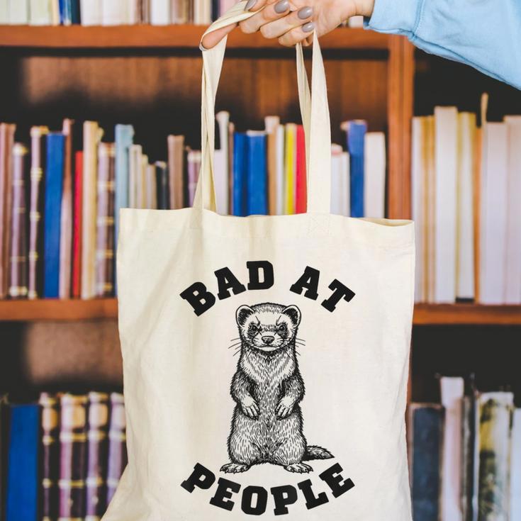 Bad At People Ferret Introvert Saying Slogan Canvas Tote Bag