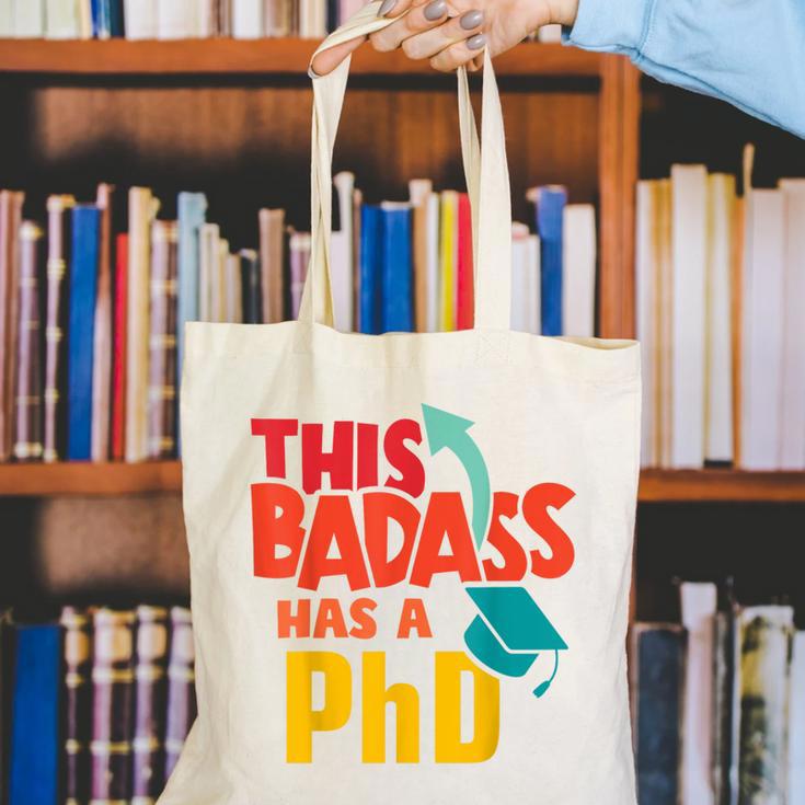 This Badass Has a PhD Doctor Graduation Canvas Tote Bag