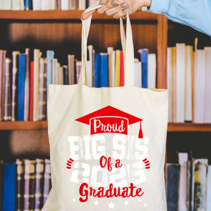 Big Sis Of a 2025 Graduate Class Senior Graduation Grad 25 Canvas Tote Bag