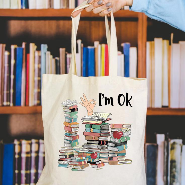 Book Lovers Bookworm Book Nerd I'm Ok Teacher School Canvas Tote Bag