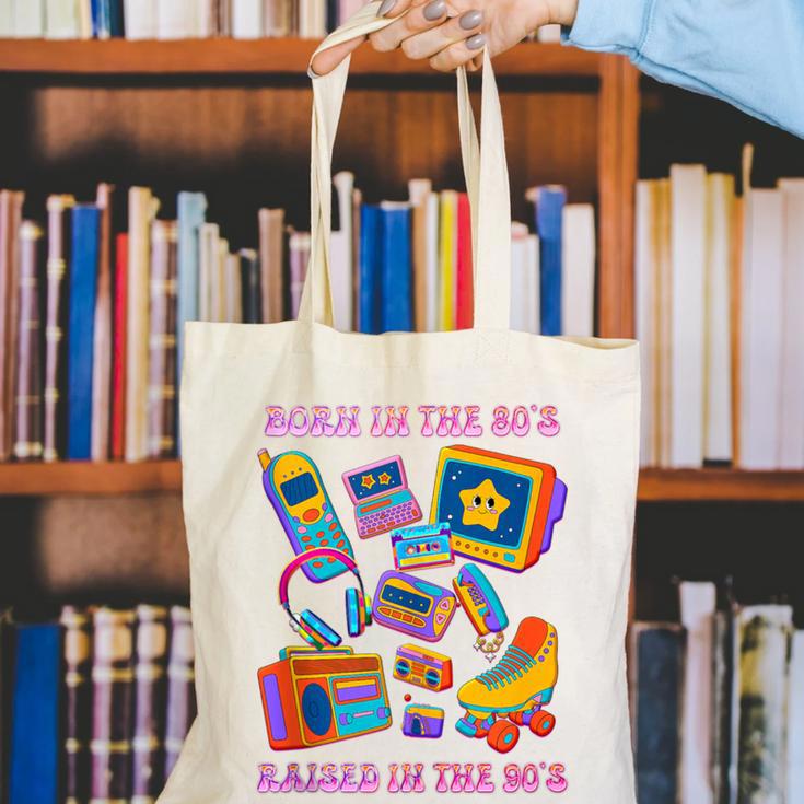 Born In The 80s Raised In The 90s Nostalgia Retro Memories Canvas Tote Bag Born In The 80s Raised In The 90s Nostalgia Retro Memories Canvas Tote Bag
