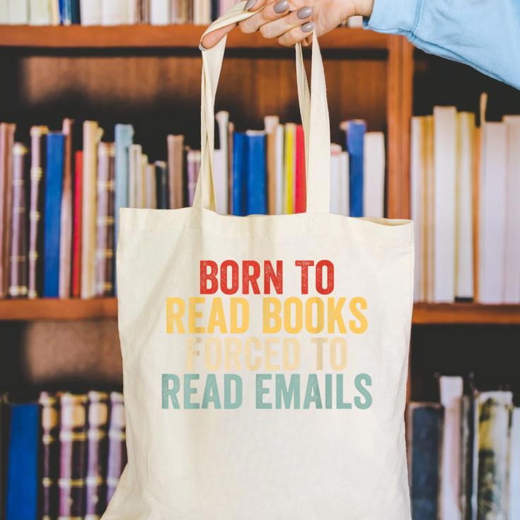 Born To Read Books Forced To Read Emails Reading Canvas Tote Bag