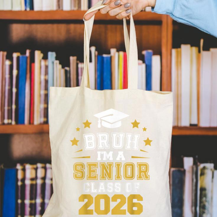 Bruh I'm A Senior Class Of 2026 Graduation School Canvas Tote Bag