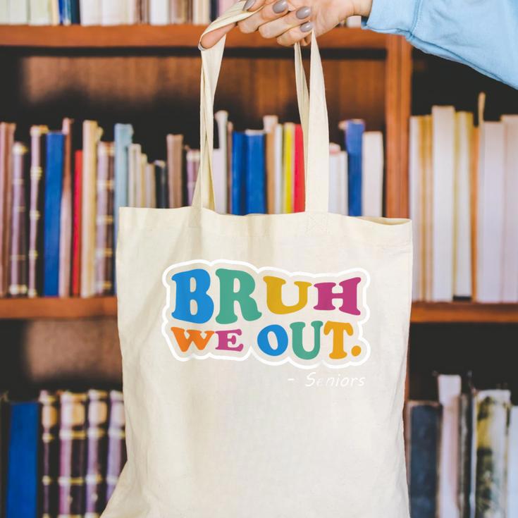 Bruh We Out Seniors End Of School Student Graduation Class Canvas Tote Bag