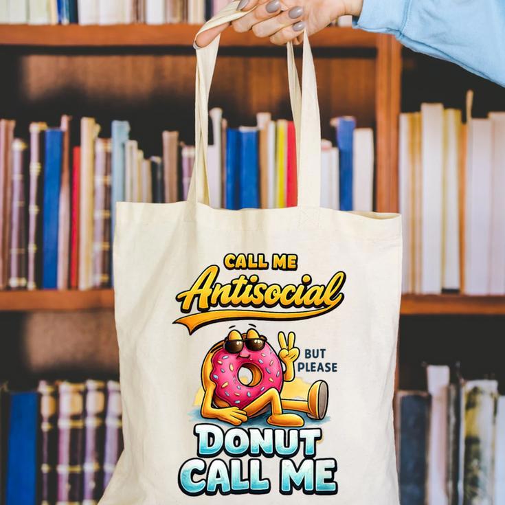 Call Me Antisocial Donut Pun Introvert Quote Canvas Tote Bag Call Me Antisocial Donut Pun Introvert Quote Canvas Tote Bag