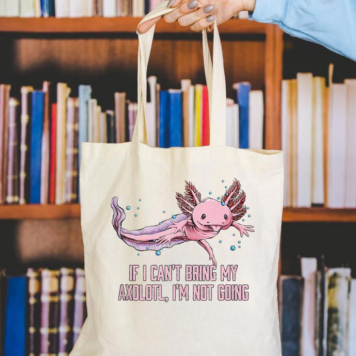 If I Cant Bring My Axolotl Im Not Going Salamander Introvert Canvas Tote Bag If I Cant Bring My Axolotl Im Not Going Salamander Introvert Canvas Tote Bag