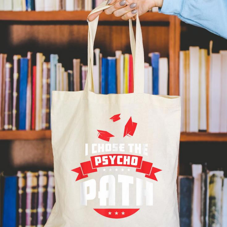 I Chose The Psycho Path School Graduation Canvas Tote Bag