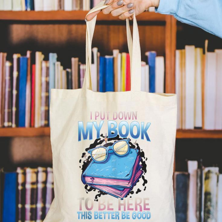 I Closed My Book To Be Here Shirt I Closed My Books Canvas Tote Bag