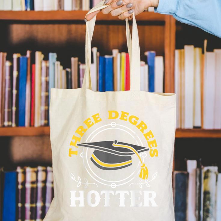 College Masters Degree Graduation Three Degrees Hotter Canvas Tote Bag