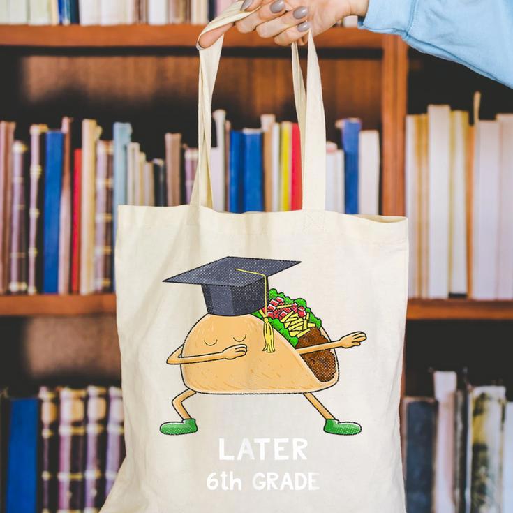 Dabbing Taco 6th Grade Graduation Shirt Sixth Grade Later Canvas Tote Bag