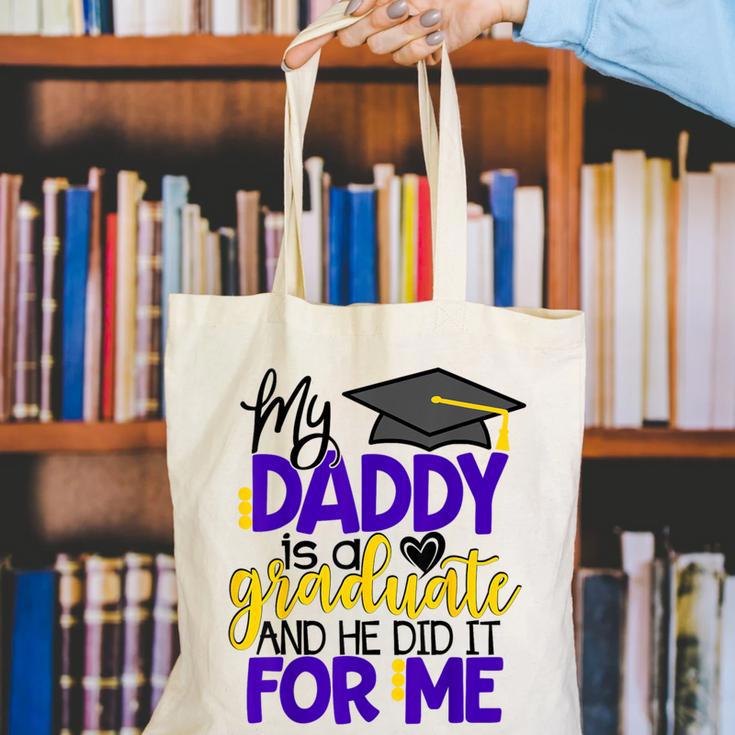 My Daddy Is A Graduate Shirt Matching Family Graduation Canvas Tote Bag