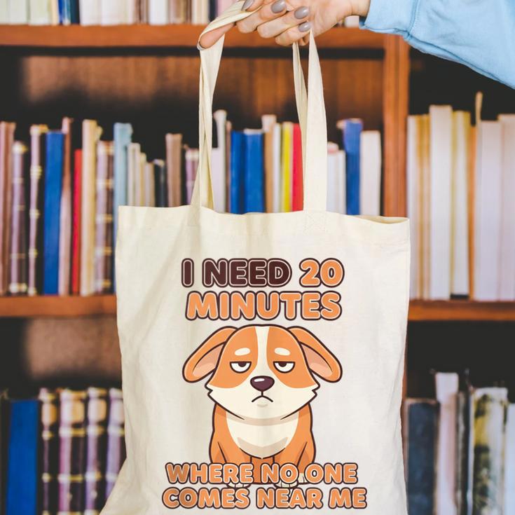 Dog Introvert I Need 20 Minutes Where No One Comes Canvas Tote Bag Dog Introvert I Need 20 Minutes Where No One Comes Canvas Tote Bag