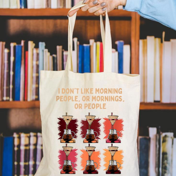 I Dont Like Morning People Introvert Coffee Lover Antisocial Canvas Tote Bag I Dont Like Morning People Introvert Coffee Lover Antisocial Canvas Tote Bag