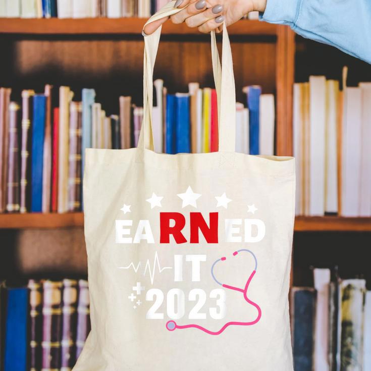 Earned It 2023 For Nurse Graduation Or RN LPN Class Of 2023 Canvas Tote Bag