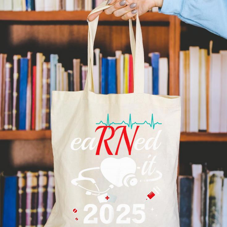 Earned It Nurse Graduation 2025 Nursing Grad Student RN LPN Canvas Tote Bag