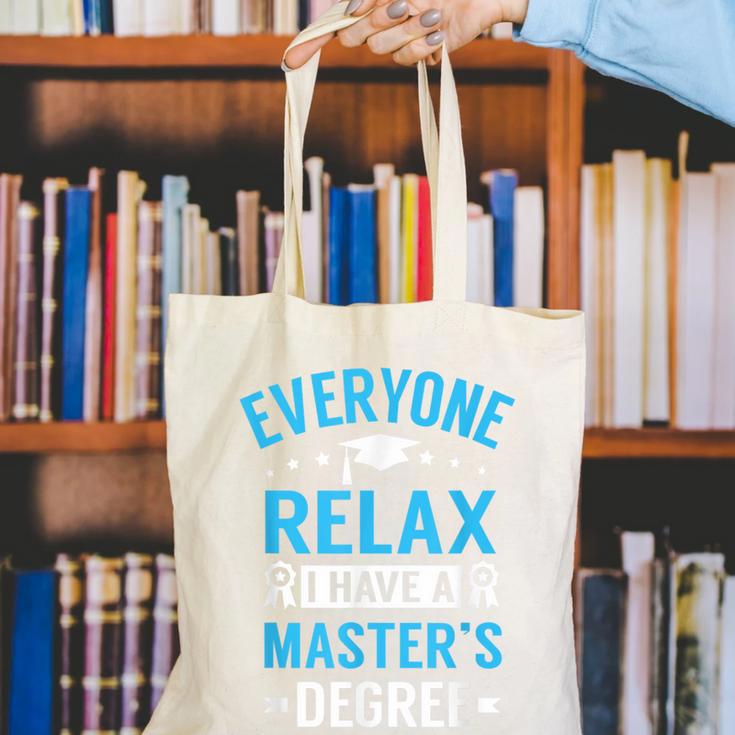 Everyone Relax I Have A Master's Degree Graduation Canvas Tote Bag