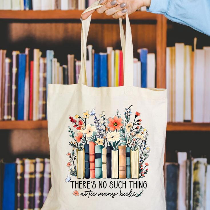Floral Book There's No Such Thing As Too Many Book Lover Canvas Tote Bag