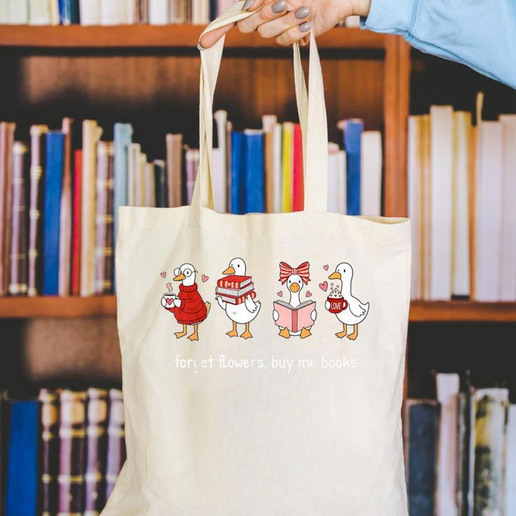 Forget Flowers Buy Me Books Goose Valentine Books Lover Canvas Tote Bag