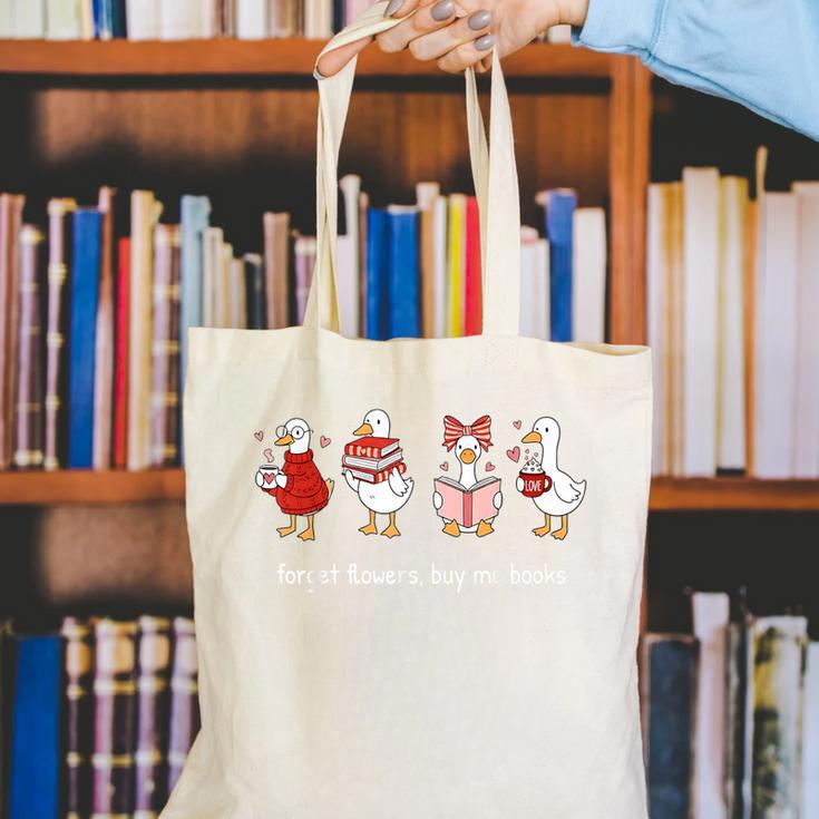 Forget Flowers Buy Me Books Valentine Goose Book Lover Canvas Tote Bag
