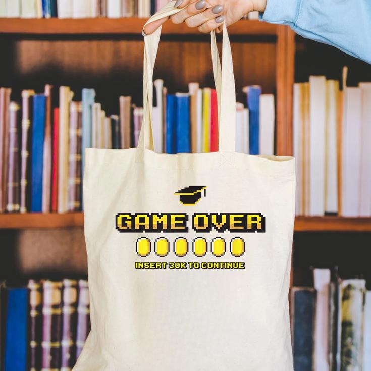 Game Over Insert 30K To Continue Graduation s Canvas Tote Bag