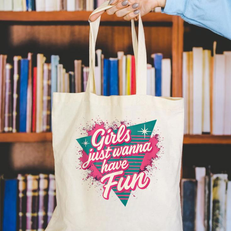 Girls Just Wanna Have Fun Retro 80s Nostalgia Night Out Canvas Tote Bag Girls Just Wanna Have Fun Retro 80s Nostalgia Night Out Canvas Tote Bag