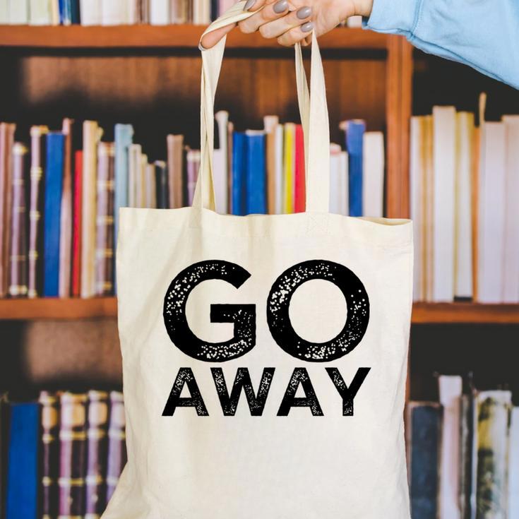 Go Away Sarcastic Antisocial Introvert Saying Canvas Tote Bag