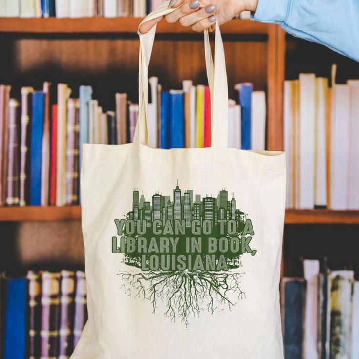 Go To a Library In Book Louisiana Pun LA Joke Baton Rouge Canvas Tote Bag Go To a Library In Book Louisiana Pun LA Joke Baton Rouge Canvas Tote Bag