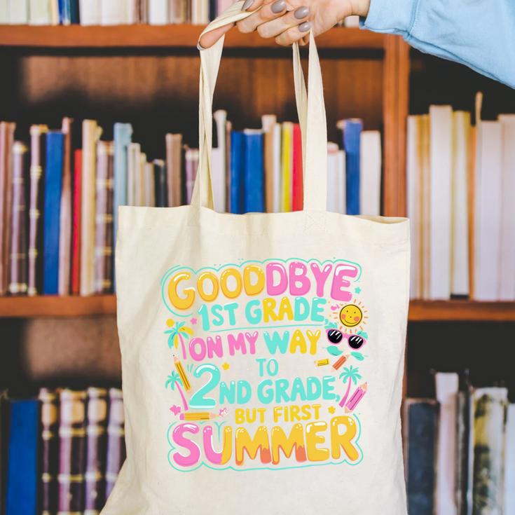 Goodbye 1st Grade To 2nd But First Summer Graduation Canvas Tote Bag