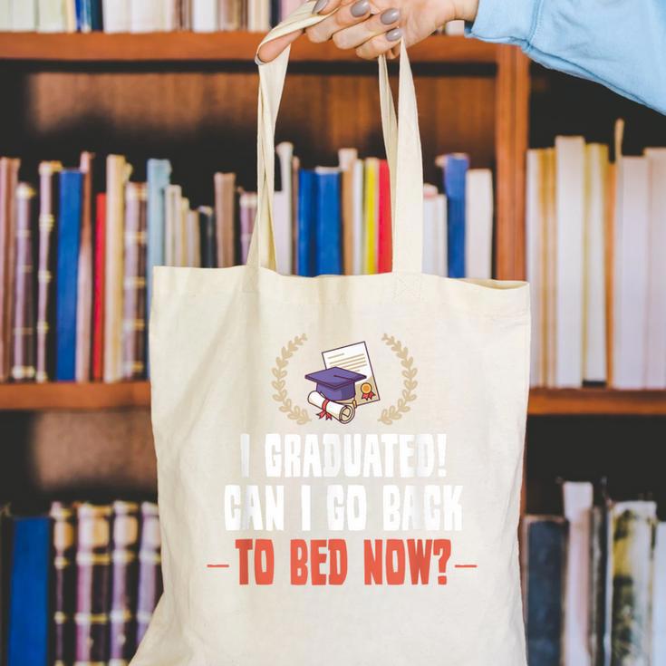 I Graduated Can I Go Back To Bed Graduation Canvas Tote Bag