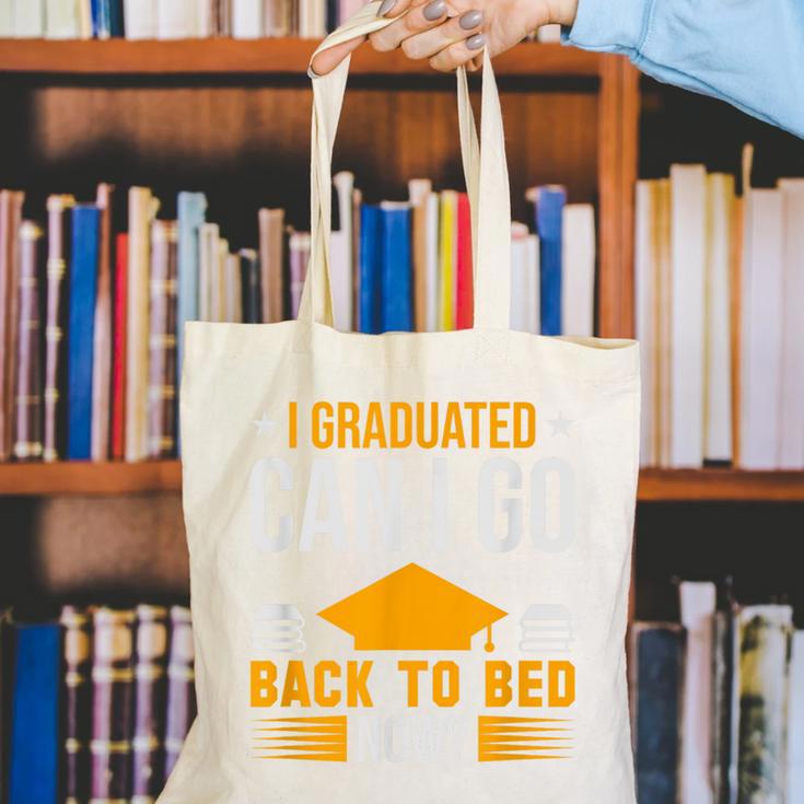 I Graduated Can I Go Back To Bed Now Graduation College Canvas Tote Bag