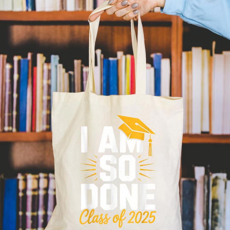Graduation Class Of 2025 I Am So Done Senior Student Canvas Tote Bag