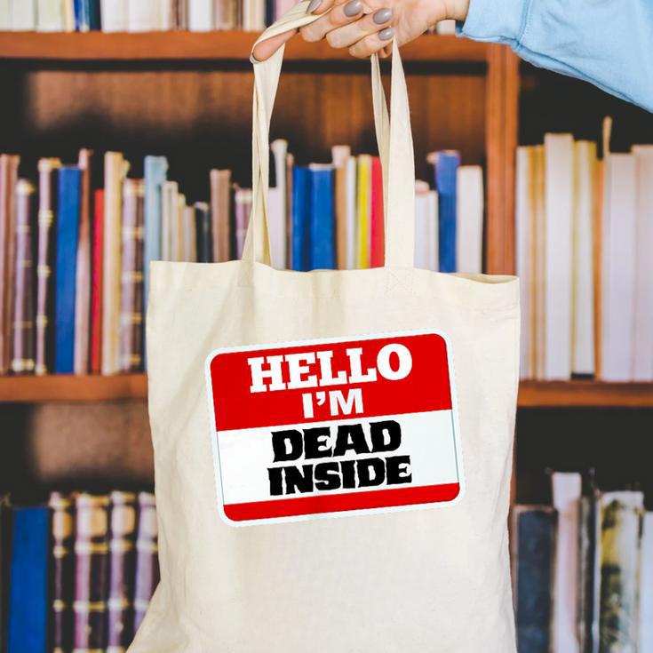 Hello I'm Dead Inside Name Tag Sarcastic Introvert Canvas Tote Bag Hello I'm Dead Inside Name Tag Sarcastic Introvert Canvas Tote Bag