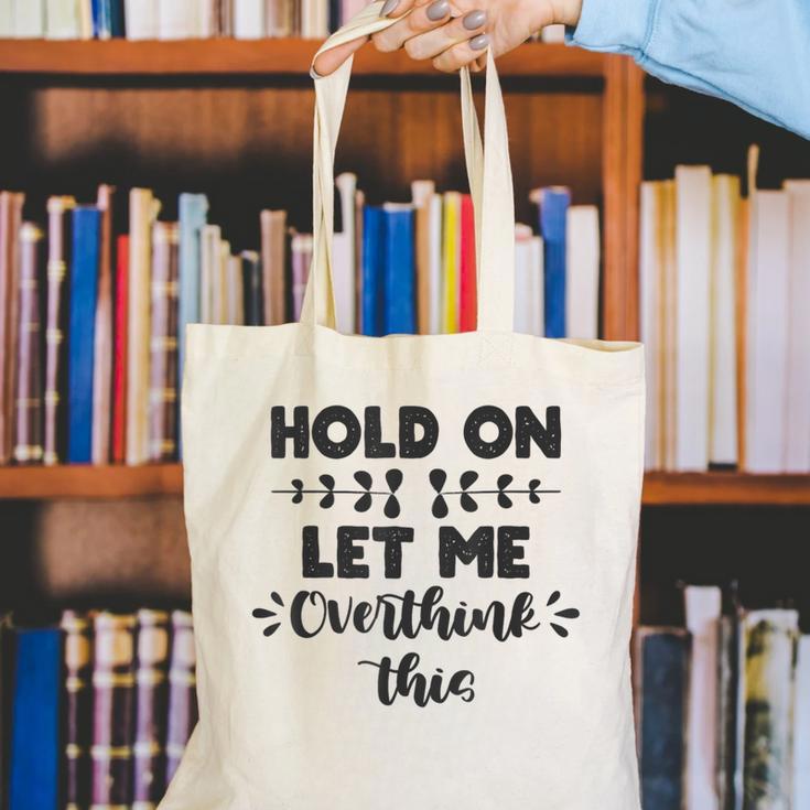 Hold On Let Me Overthink This Anxiety Women Introvert Canvas Tote Bag Hold On Let Me Overthink This Anxiety Women Introvert Canvas Tote Bag