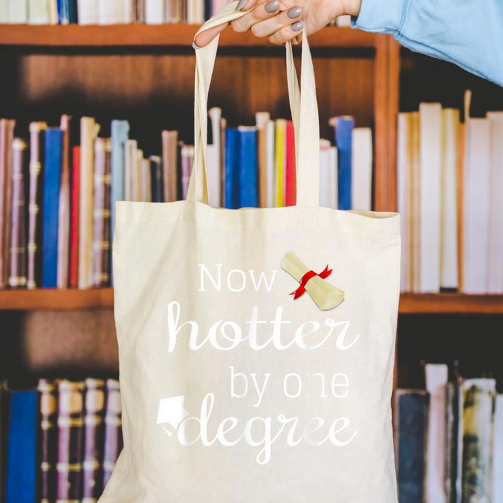Now Hotter By One DEGREE Graduation Shirt For Her Him 2018 Canvas Tote Bag