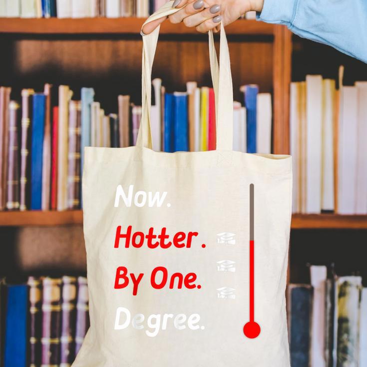 Now Hotter By One Degree Shirt Graduation For Her 2020 Canvas Tote Bag