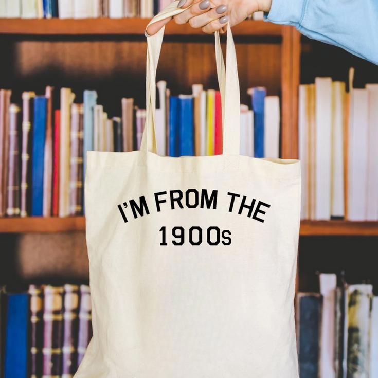 I'm From The 1900s Cute Canvas Tote Bag