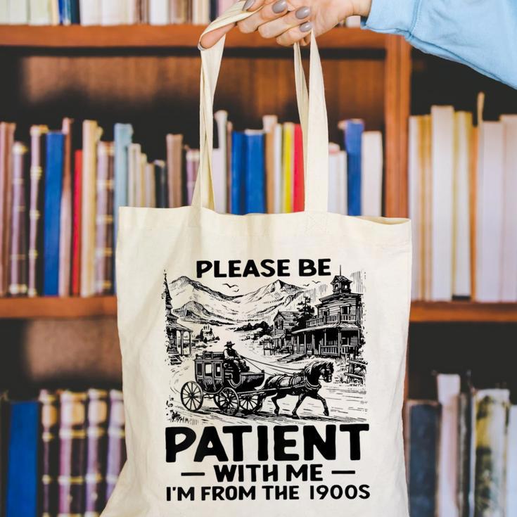 I'm From The 1900s Please Be Patient With Me Canvas Tote Bag