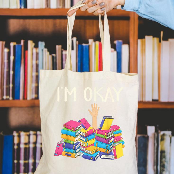 I'm Okay Book Reader Book Nerd Book Reading Lover Canvas Tote Bag