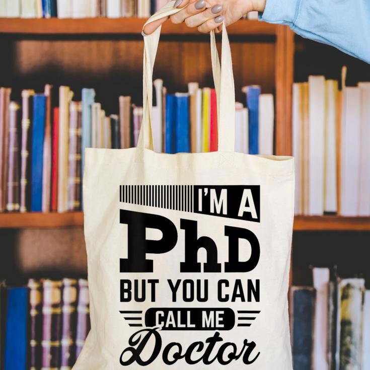 I'm A PhD Call Me Doctor Doctorate Degree Graduation Canvas Tote Bag