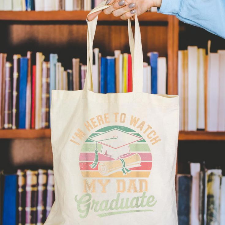 I'm Here To Watch My Dad Graduated 2025 Graduation Canvas Tote Bag