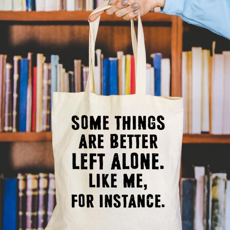 Introvert Antisocial Some Things Are Better Left Alone Canvas Tote Bag Introvert Antisocial Some Things Are Better Left Alone Canvas Tote Bag