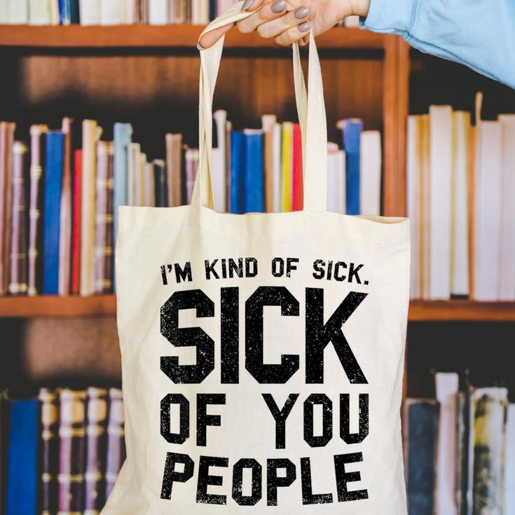 Introvert Men Women Sarcastic Saying Sick Of People Canvas Tote Bag